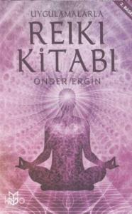 Uygulamalarla Reiki Kitabı