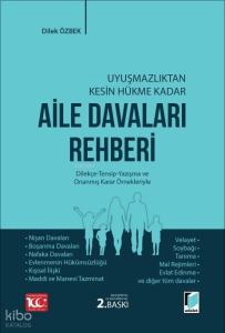 Uyuşmazlıktan Kesin Hükme Kadar Aile Davaları Rehberi