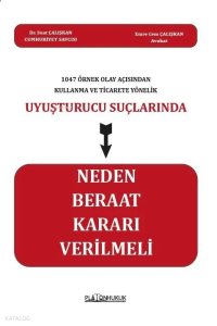 Uyuşturucu Suçlarında Neden Beraat Kararı Verilmeli