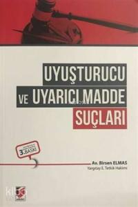 Uyuşturucu ve Uyarıcı Madde Suçları