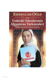 Uzaktaki Yakınlarımız Afganistan Türkmenleri