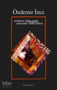 Uzaktan Daha Uzak Yakından Daha Yakın