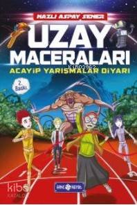 Uzay Gezginleri (Ciltli); Acayip Yarışmalar Diyarı 3