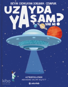 Uzayda Yaşam Var mı? (Ciltli);Beyin Gıdıklayan Sorulara Cevaplar 1