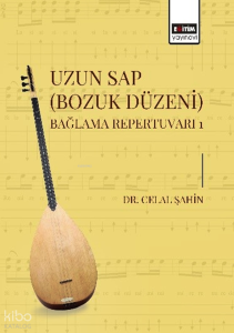 Uzun Sap (Bozuk Düzeni) Bağlama Repertuvarı 1