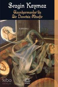 Uzunharmanlar'da Bir Davetsiz Misafir