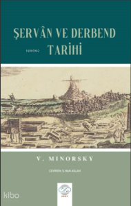 V. Minorsky – Şervan Ve Derbend Tarihi