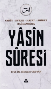 Vahiy - Evren - Hayat - Âhiret Bağlamında Yasin Suresi