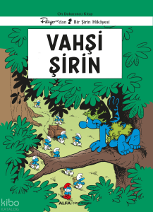 Vahşi Şirin;On Dokuzuncu Kitap Peyo’dan Bir Şirin Hikâyesi