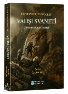 Vahşi Svaneti;Gürcistan'a Bir Av Seyahati