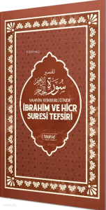 Vahyin Rehberliğinde İbrahim ve Hicr Suresi (Ciltli)