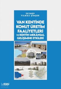 Van Kentinde Konut Üretim Faaliyetleri ve Kentin Mekânsal Gelişimine Etkileri