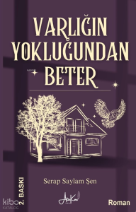 Varlığın Yokluğundan Beter