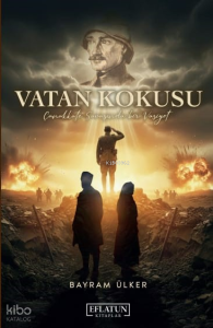 Vatan Kokusu ;Çanakkale Savaşında Bir Vasiyet