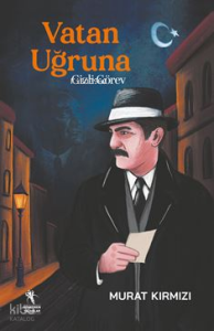 Vatan Uğruna;Gizli Görev
