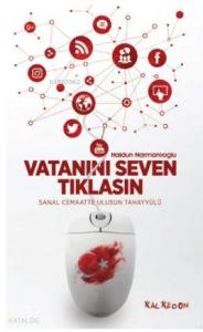 Vatanını Seven Tıklasın; Sanal Cemaatte Ulusun Tahayyülü
