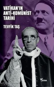 Vatikan'ın Anti-Komünist Tarihi;Paris Komünü'nden Papa Francis'e