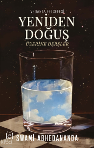 Vedanta Felsefesi ;Yeniden Doğuş Üzerine Dersler
