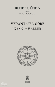 Vedanta'ya Göre İnsan ve Hâlleri