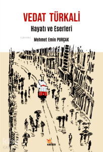 Vedat Türkali ;Hayatı ve Eserleri