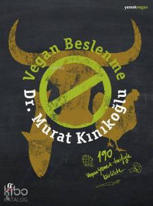 Vegan Beslenme; 190 Vegan Yemek Tarifiyle Birlikte