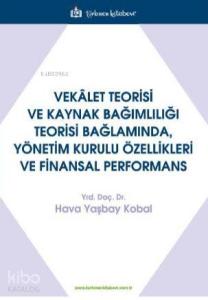 Vekalet Teorisi Ve Kaynak Bağimliliği Teorisi Bağlaminda, Yönetim Kurulu Özellikleri Ve Finansal Per