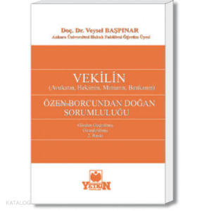 Vekilin (Avukatın, Hekimin, Mimarın, Bankaların) Özen Borcundan Doğan Sorumluluğu