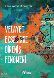 Velayet Ekseninde Direniş Fenomeni