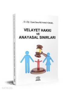 Velayet Hakkı ve Anayasal Sınırları