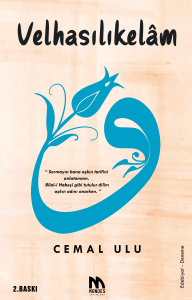 Velhasılıkelâm;"Sormayın Bana Aşkın Tarifini Anlatamam. Bilal-i Habeşi Gibi Tutulur Dilim Aşkın Adını Anarken. "