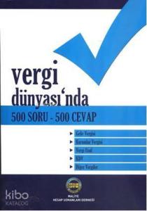 Vergi Dünyası'nda 500 Soru-500 Cevap
