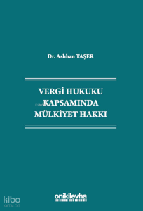 Vergi Hukuku Kapsamında Mülkiyet Hakkı