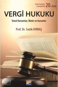 Vergi Hukuku; Temel Kavramlar, İlkeler ve Kurumlar