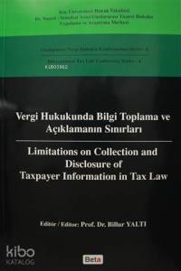 Vergi Hukukunda Bilgi Toplama ve Açıklamanın Sınırları / Limitations on Colleciton and Disclosure of; Uluslararası Vergi Hukuku Konferansları Serisi 4 - Interna