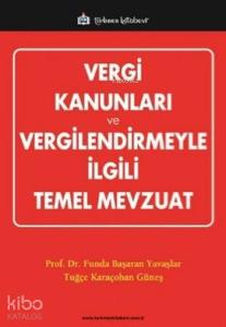 Vergi Kanunları ve Vergilendirmeyle ilgili Temel Mevzuat