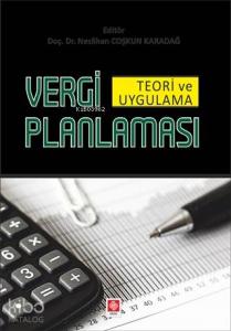 Vergi Planlaması; Teori ve Uygulama