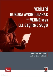 Verileri Hukuka Aykırı Olarak Verme veya Ele Geçirme Suçu (TCK m.136)