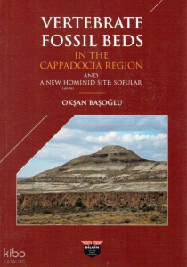 Vertebrate Fossil Beds In The Cappadocia Region;And a New Hominid Site:Sofular