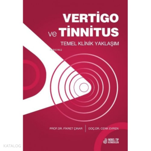 Vertigo ve Tinnitus - Temel Klinik Yaklaşım