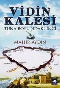 Vidin Kalesi; Tuna Boyu'ndaki İnci