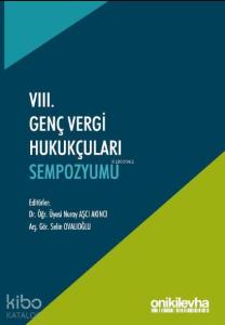 VIII. Genç Vergi Hukukçuları Sempozyumu; (Bildiri Kitabı)