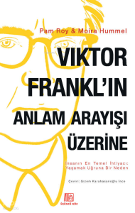 Viktor Frankl’ın Anlam Arayışı Üzerine