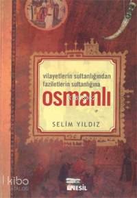Vilayetler Sultanlığından Faziletlerin Sultanlığına Osmanlı