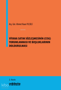 Viyana Satım Sözleşmesinin (CISG) Yorumlanması ve Boşluklarının Doldurulması