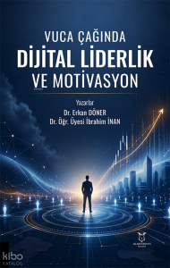 Vuca Çağında Dijital Liderlik ve Motivasyon