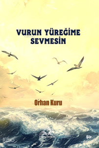 Vurun Yüreğime Sevmesin