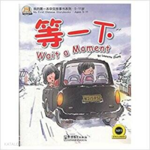 Wait a Moment ;+MP3 CD (My First Chinese Storybooks) Çocuklar için Çince Okuma kitabı