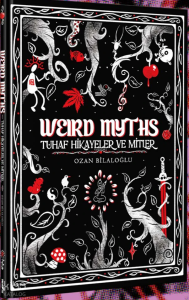 Weird Myths;Tuhaf Hikâyeler ve Mitler