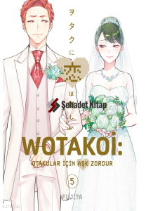 Wotakoi 5. Cilt;Otakular İçin Aşk Zordur