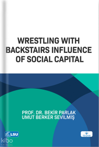 Wrestling with Backstairs Influence of Social Capital